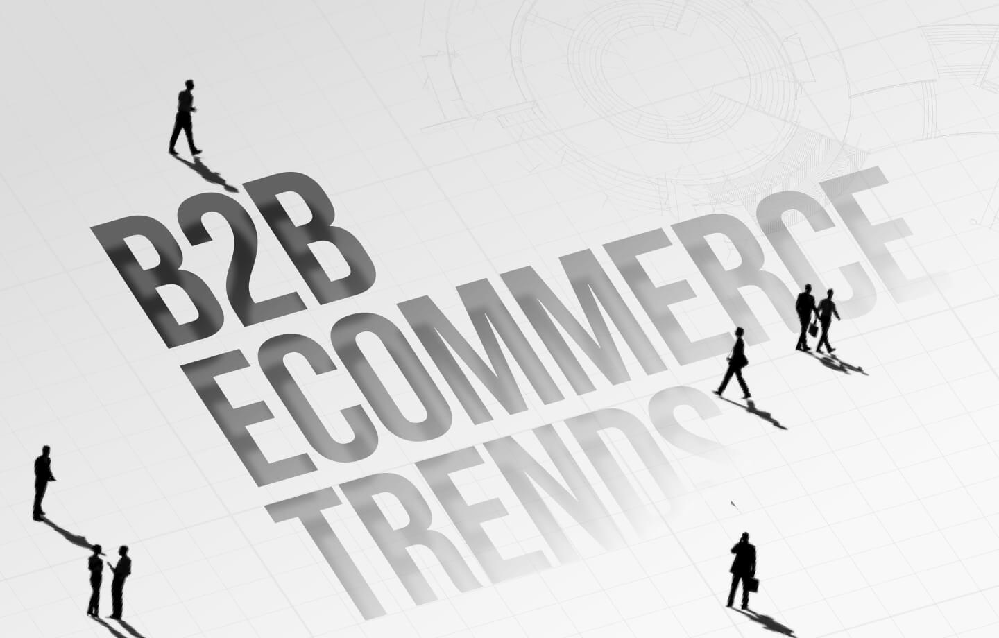 2026 B2B Ecommerce Trends