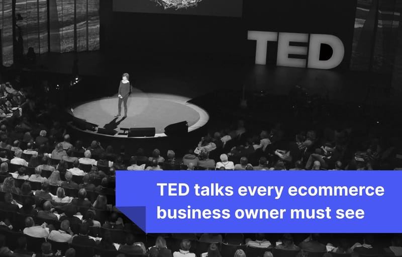 5 TED Talks Every Ecommerce Business Owner Should Watch